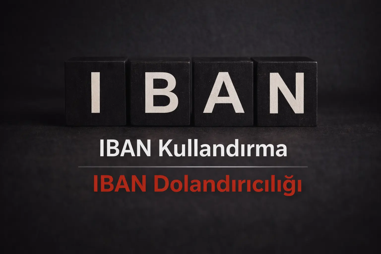 IBAN kullandırma ve IBAN dolandırıcılığı